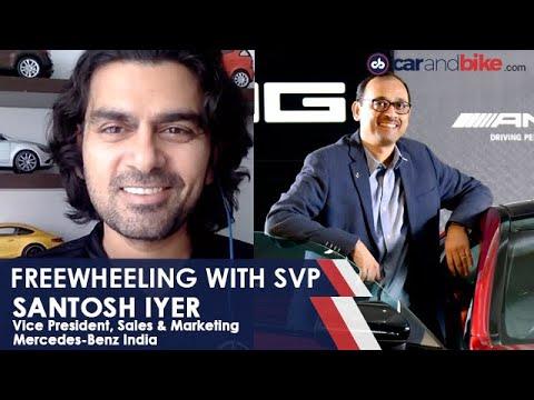 Freewheeling with SVP: Live with Santosh Iyer, Mercedes-Benz India | carandbike