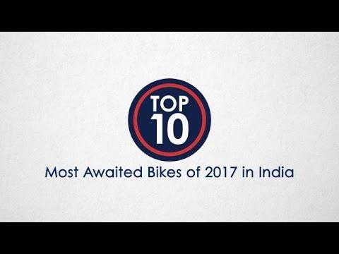 Top 10 Most-Awaited Bikes of 2017 in India - NDTV CarAndBike