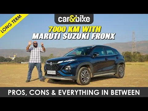 Maruti Suzuki Fronx: 7000 Km Long Term Review | Definitive Guide To Buying The Fronx