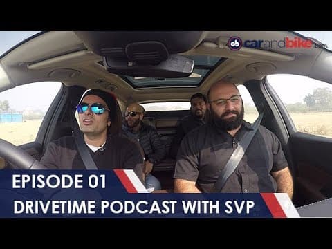 Podcast: Drivetime With SVP Episode 1 | NDTV carandbike Podcast: Drivetime With SVP Episode 1 | NDTV carandbike