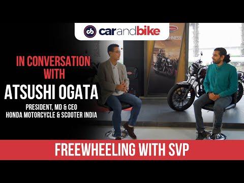 Freewheeling With SVP: Atsushi Ogata, Honda Two-Wheelers | carandbike