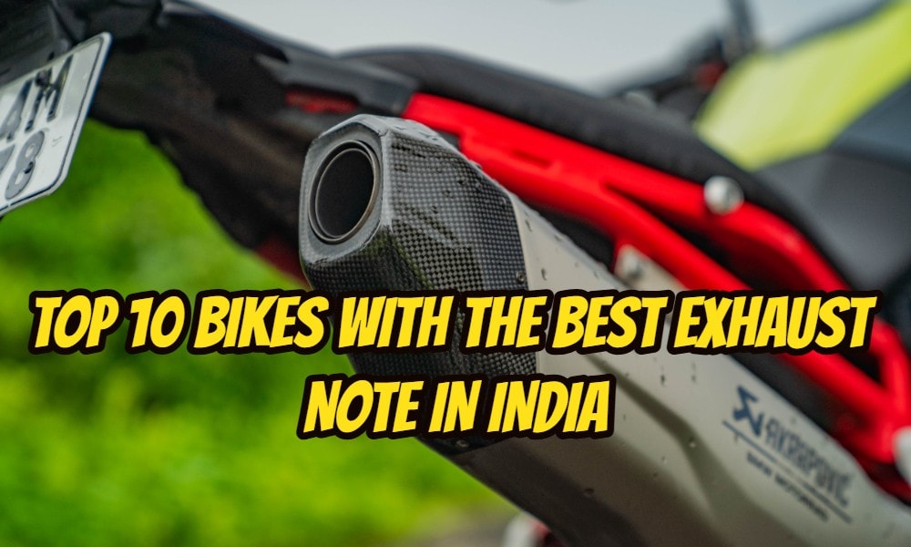 Top 10 Bikes with the Best Exhaust Note in India Top 10 Bikes with the Best Exhaust Note in India