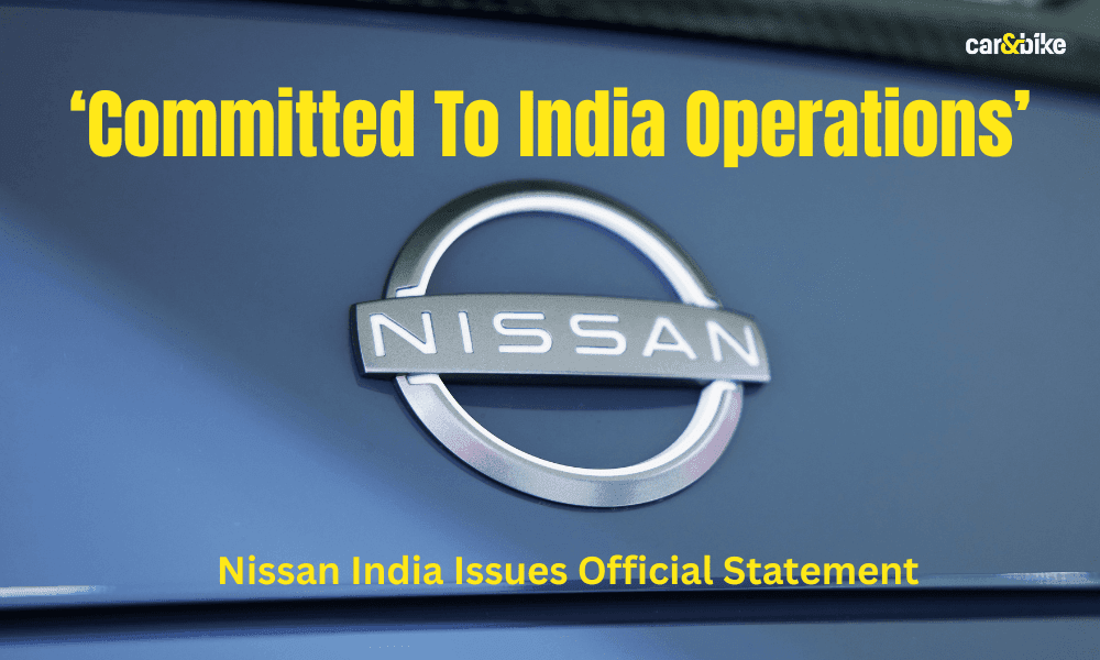 'Committed to India': Nissan On India Operations As Uncertainty Clouds Future 'Committed to India': Nissan On India Operations As Uncertainty Clouds Future