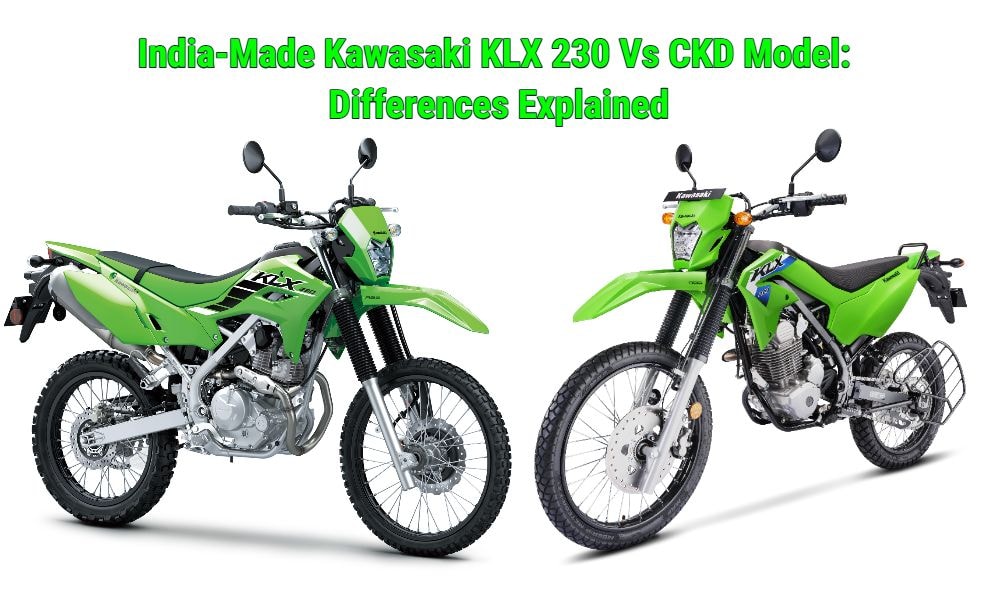India-Made Kawasaki KLX 230 Vs CKD Model: Differences Explained India-Made Kawasaki KLX 230 Vs CKD Model: Differences Explained